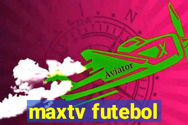 maxtv futebol